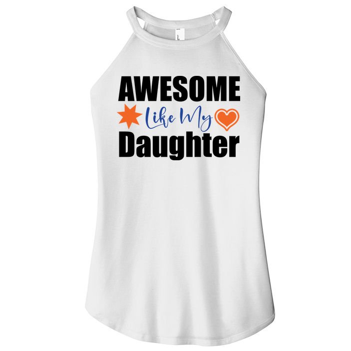AWESOME LIKE MY DAUGHTER Women's Perfect Tri Rocker Tank
