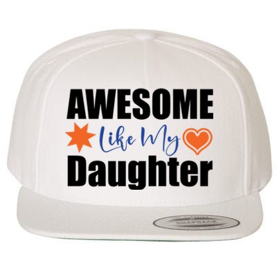 AWESOME LIKE MY DAUGHTER Wool Snapback Cap