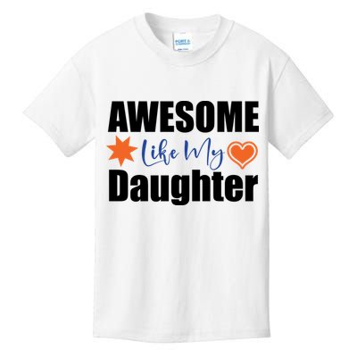 AWESOME LIKE MY DAUGHTER Kids T-Shirt