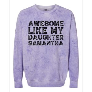 Awesome Like My Daughter Samantha Mothers Fathers Day Funny Colorblast Crewneck Sweatshirt