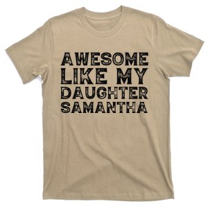 Awesome Like My Daughter Samantha Mothers Fathers Day Funny T-Shirt