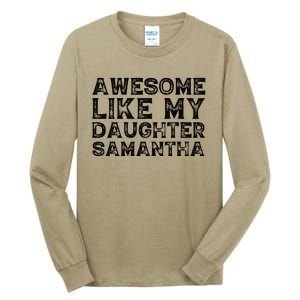 Awesome Like My Daughter Samantha Mothers Fathers Day Funny Tall Long Sleeve T-Shirt