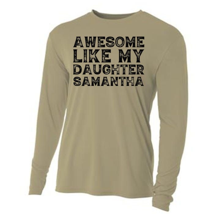 Awesome Like My Daughter Samantha Mothers Fathers Day Funny Cooling Performance Long Sleeve Crew