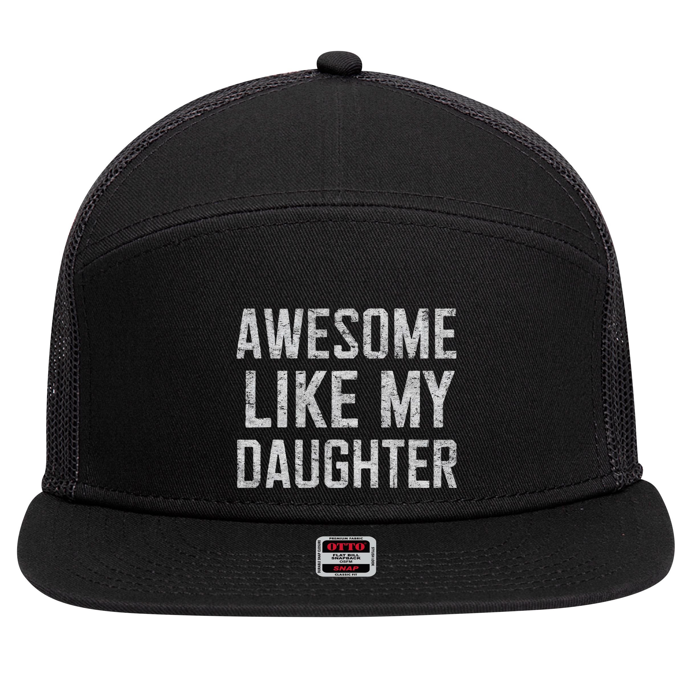 Awesome Like My Daughter Gifts Man Funny Fathers Day Daddy 7 Panel Mesh Trucker Snapback Hat