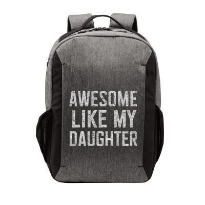 Awesome Like My Daughter Gifts Man Funny Fathers Day Daddy Vector Backpack