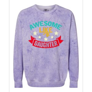 Awesome Like My Daughters Family Lovers Funny Fathers Day Colorblast Crewneck Sweatshirt