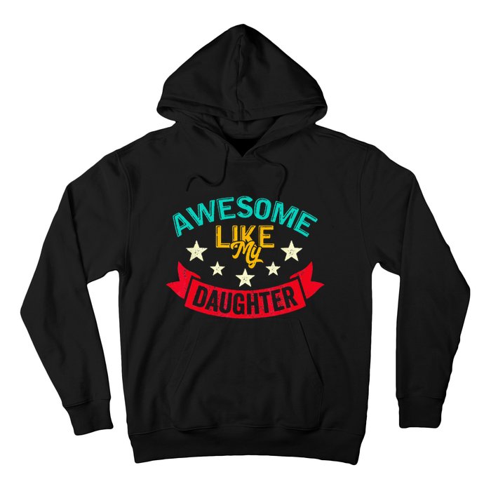 Awesome Like My Daughters Family Lovers Funny Fathers Day Hoodie