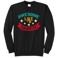 Awesome Like My Daughters Family Lovers Funny Fathers Day Sweatshirt