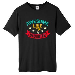 Awesome Like My Daughters Family Lovers Funny Fathers Day Tall Fusion ChromaSoft Performance T-Shirt