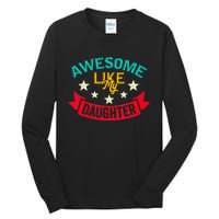 Awesome Like My Daughters Family Lovers Funny Fathers Day Tall Long Sleeve T-Shirt