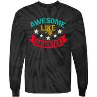 Awesome Like My Daughters Family Lovers Funny Fathers Day Tie-Dye Long Sleeve Shirt