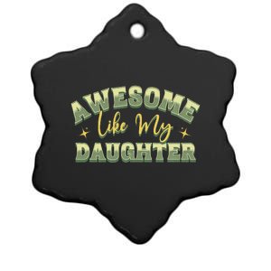 Awesome Like My Daughter Funny Fathers Mothers Ceramic Star Ornament