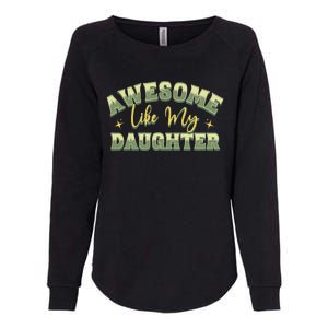 Awesome Like My Daughter Funny Fathers Mothers Womens California Wash Sweatshirt