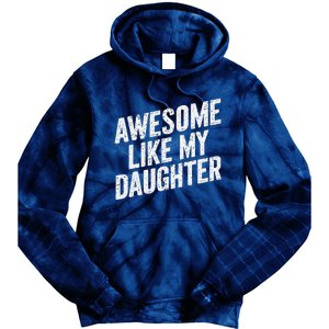 Awesome Like My Daughter Funny FatherS Day Tie Dye Hoodie