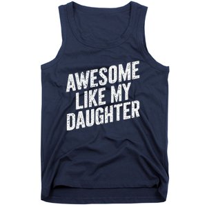 Awesome Like My Daughter Funny FatherS Day Tank Top