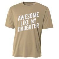 Awesome Like My Daughter Funny FatherS Day Cooling Performance Crew T-Shirt