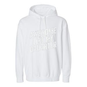 Awesome Like My Daughter Funny FatherS Day Garment-Dyed Fleece Hoodie