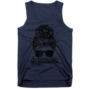 Awesome Like My Daughter Funny Father Mother Mom Dad Tank Top