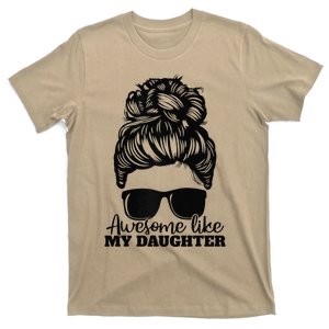 Awesome Like My Daughter Funny Father Mother Mom Dad T-Shirt