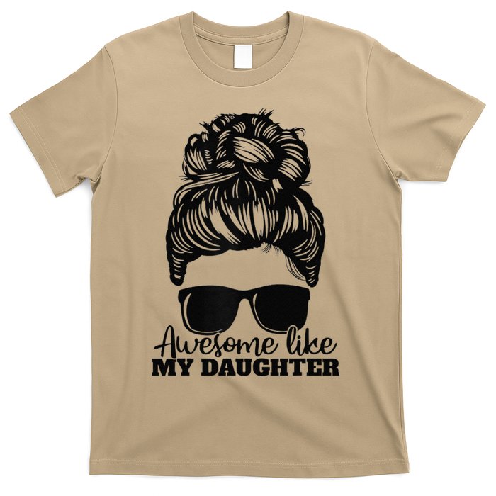 Awesome Like My Daughter Funny Father Mother Mom Dad T-Shirt