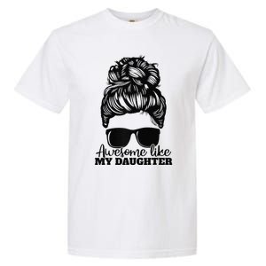 Awesome Like My Daughter Funny Father Mother Mom Dad Garment-Dyed Heavyweight T-Shirt