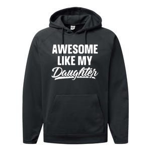 Awesome Like My Daughter Funny Gift Fathers Day Dad Performance Fleece Hoodie