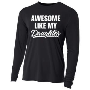 Awesome Like My Daughter Funny Gift Fathers Day Dad Cooling Performance Long Sleeve Crew