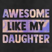 Awesome Like My Daughter Matching Fathers Day Family Tie Dye Cool Comfort Performance Bucket Hat
