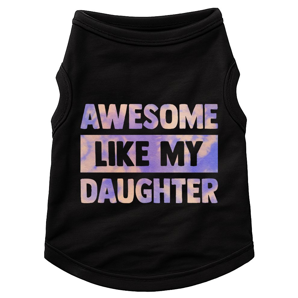 Awesome Like My Daughter Matching Fathers Day Family Tie Dye Doggie Tank