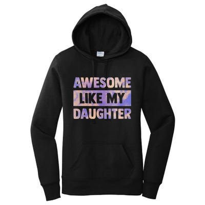 Awesome Like My Daughter Matching Fathers Day Family Tie Dye Women's Pullover Hoodie