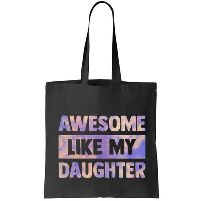 Awesome Like My Daughter Matching Fathers Day Family Tie Dye Bag
