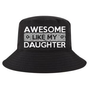 Awesome Like My Daughter Funny FatherS Day Dad Joke Cool Comfort Performance Bucket Hat