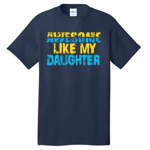 Awesome Like My Daughter Fathers Day Dad Tall T-Shirt