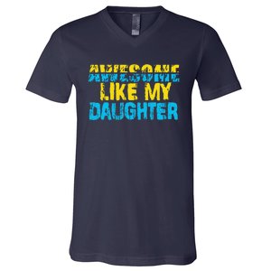 Awesome Like My Daughter Fathers Day Dad V-Neck T-Shirt