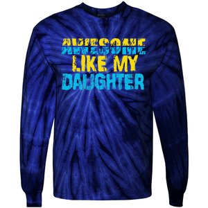 Awesome Like My Daughter Fathers Day Dad Tie-Dye Long Sleeve Shirt