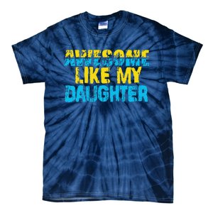 Awesome Like My Daughter Fathers Day Dad Tie-Dye T-Shirt