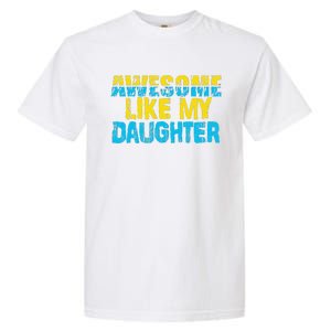 Awesome Like My Daughter Fathers Day Dad Garment-Dyed Heavyweight T-Shirt