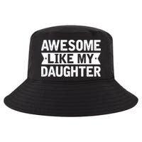 Awesome Like My Daughter Fathers Day Cool Comfort Performance Bucket Hat