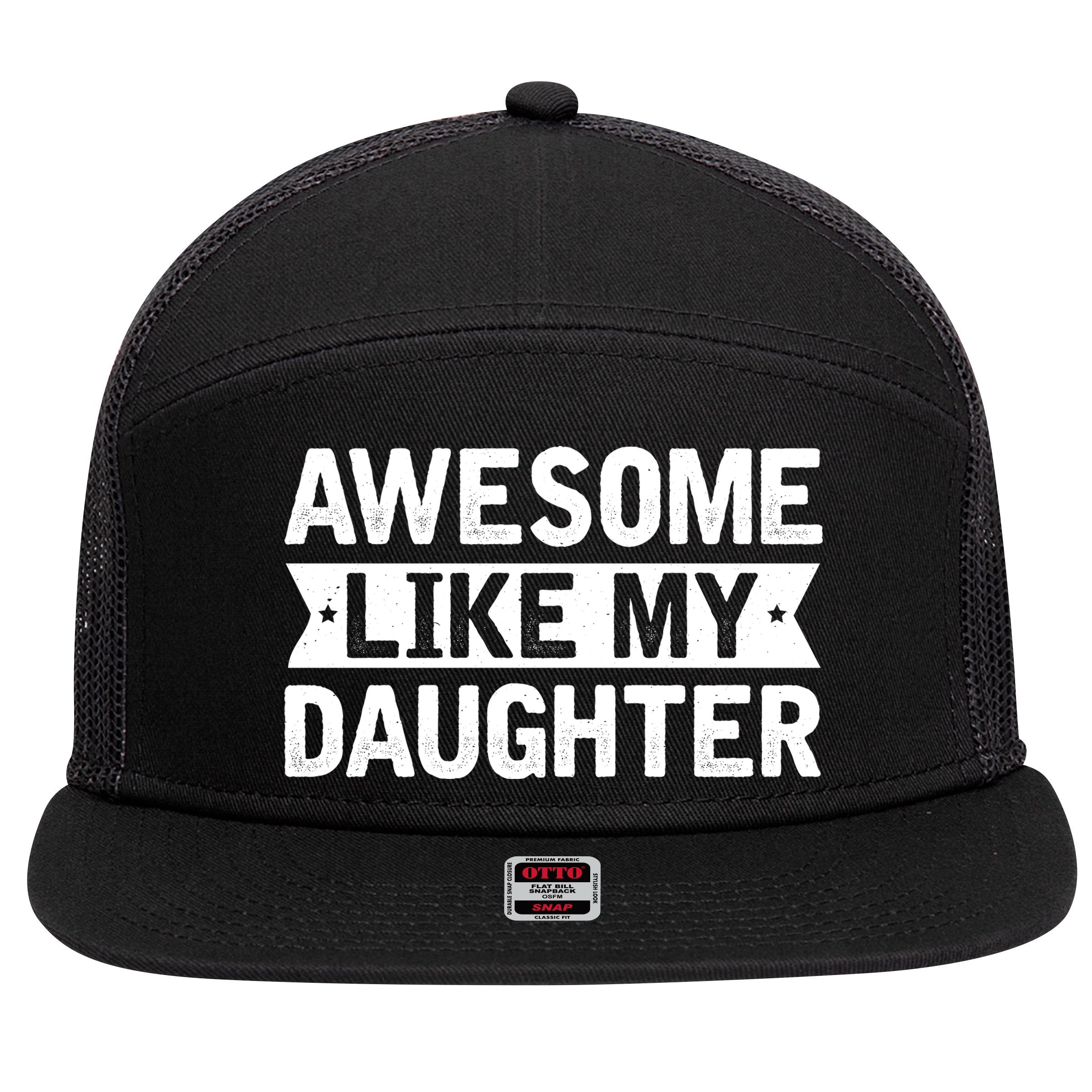 Awesome Like My Daughter Fathers Day 7 Panel Mesh Trucker Snapback Hat