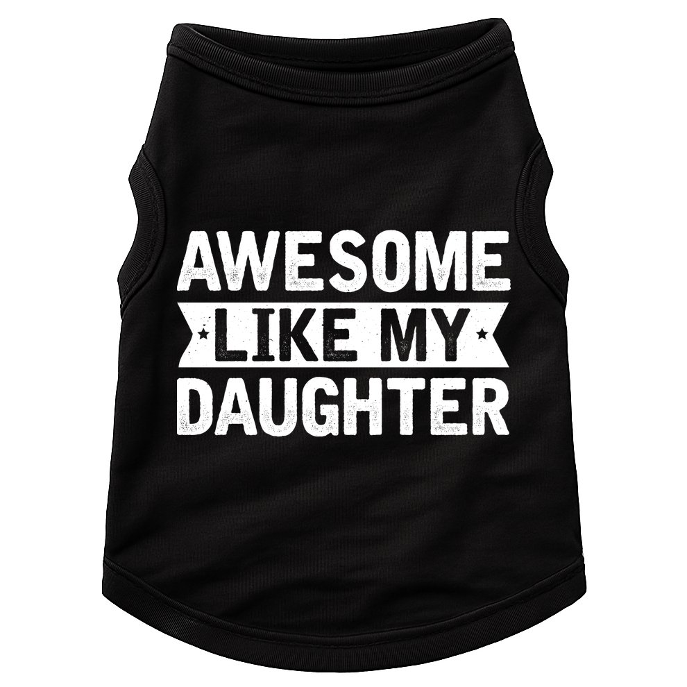 Awesome Like My Daughter Fathers Day Doggie Tank