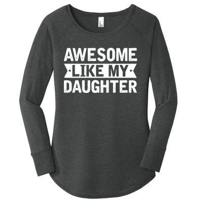 Awesome Like My Daughter Fathers Day Women's Perfect Tri Tunic Long Sleeve Shirt