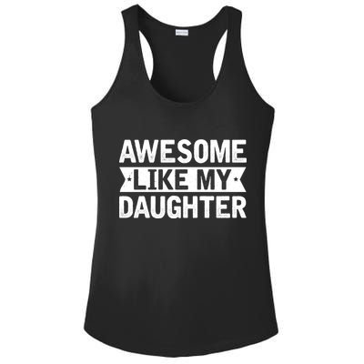 Awesome Like My Daughter Fathers Day Ladies PosiCharge Competitor Racerback Tank
