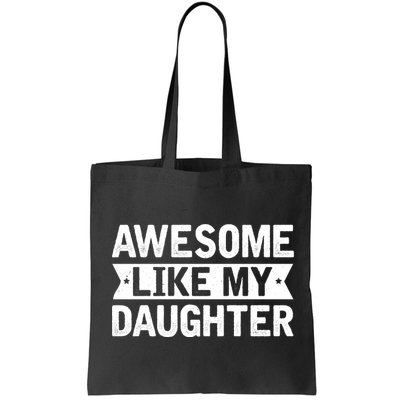 Awesome Like My Daughter Fathers Day Bag