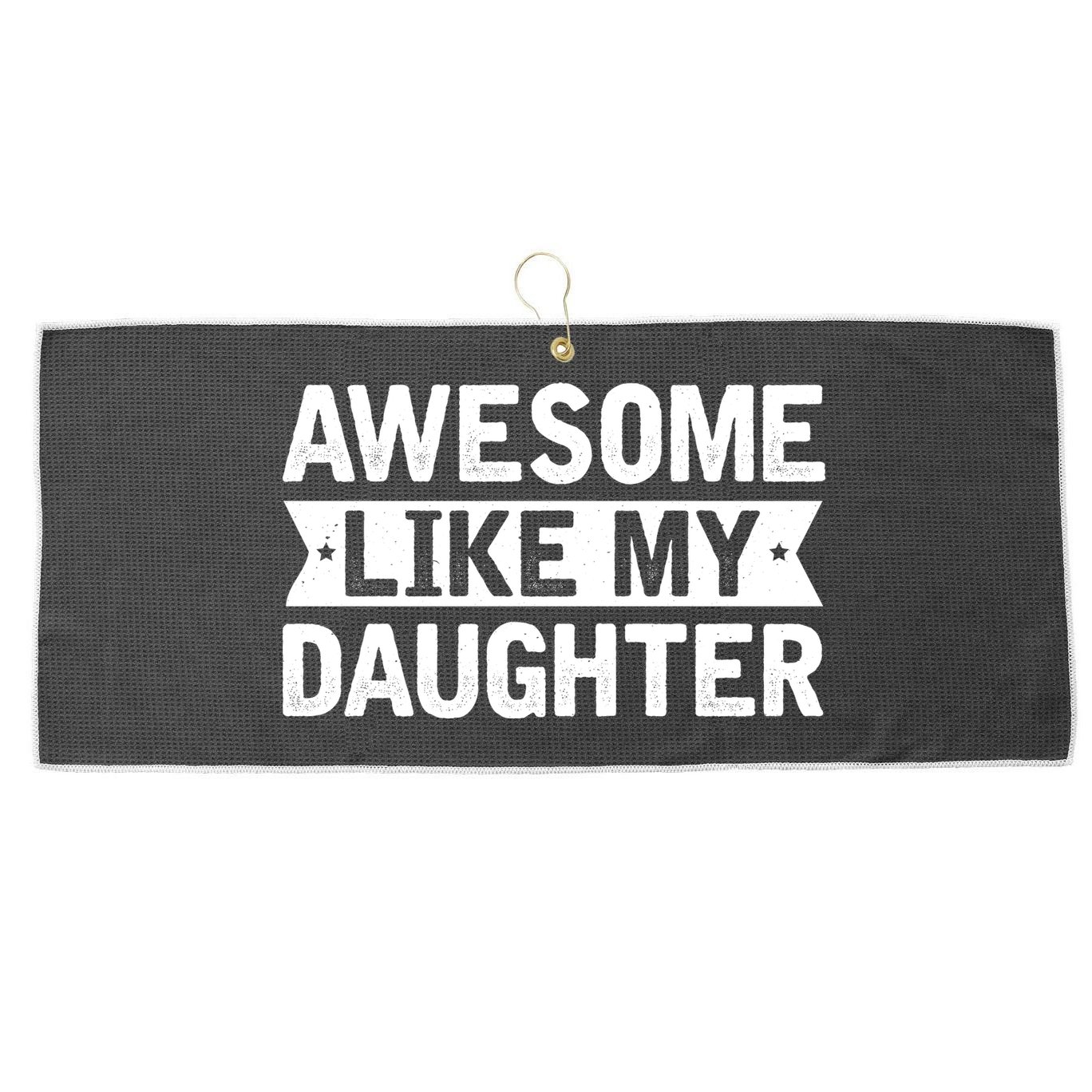 Awesome Like My Daughter Fathers Day Large Microfiber Waffle Golf Towel