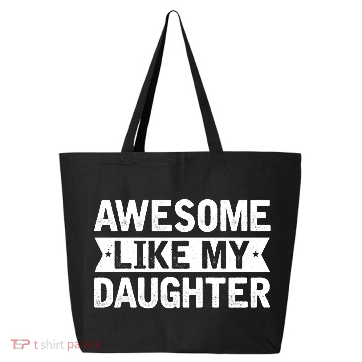 Awesome Like My Daughter Fathers Day 25L Jumbo Tote