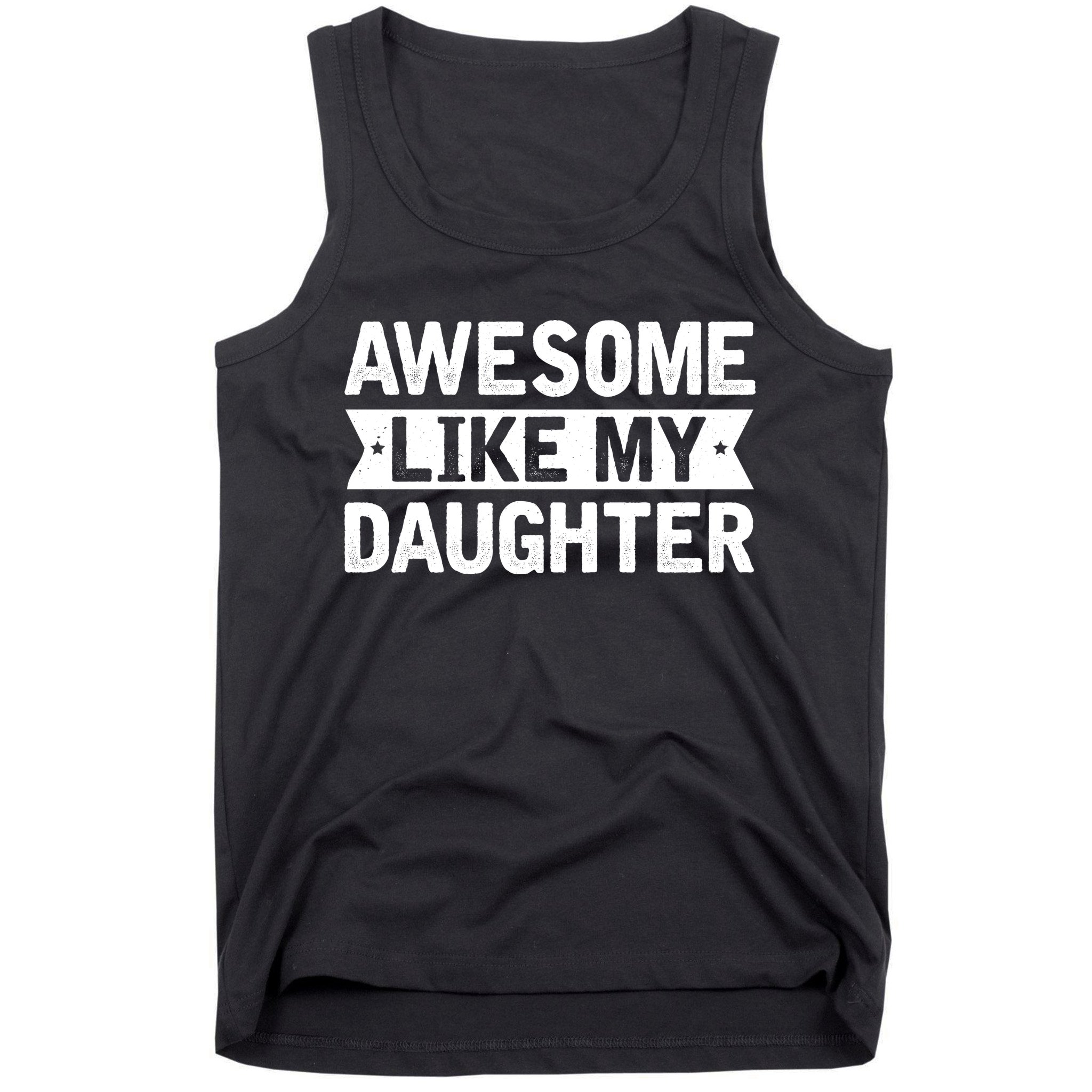 Awesome Like My Daughter Fathers Day Tank Top
