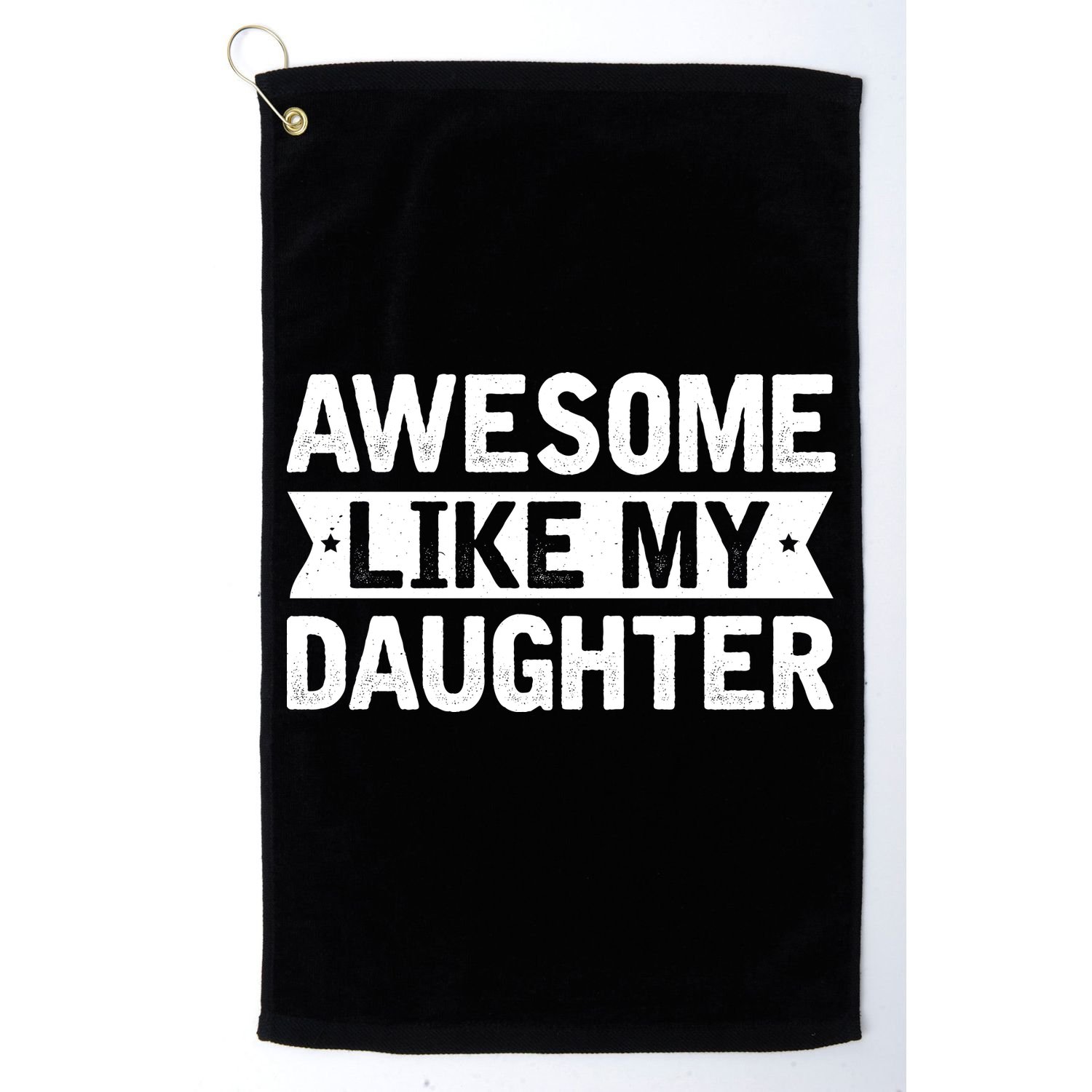 Awesome Like My Daughter Fathers Day Golf Towel