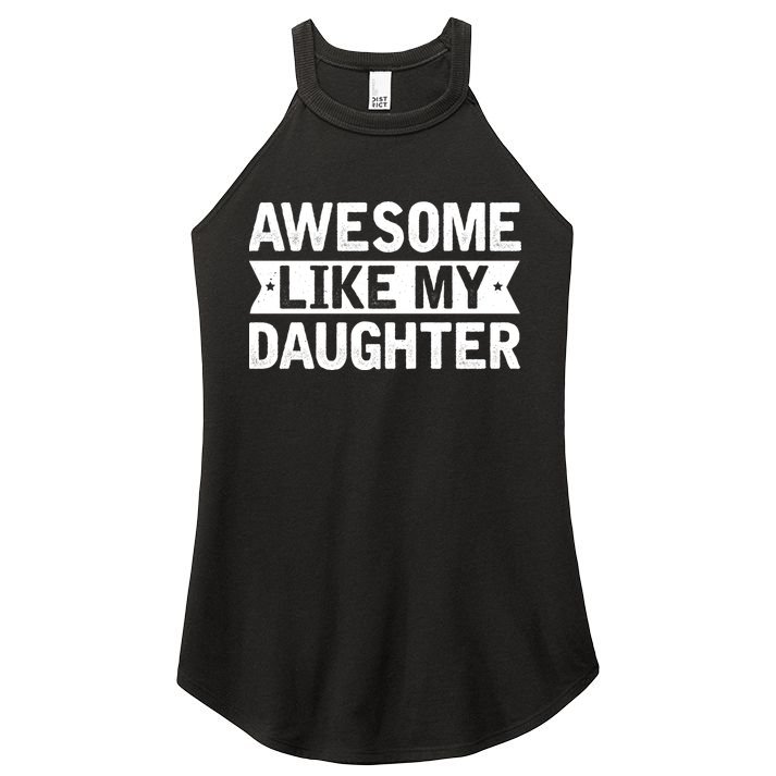 Awesome Like My Daughter Fathers Day Women's Perfect Tri Rocker Tank