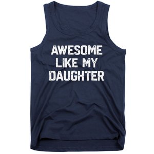 Awesome Like My Daughter Funny Fathers Day Gift Dad Tank Top