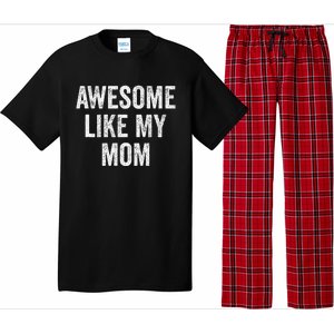 Awesome Like My Mom Funny Son Daughter Pajama Set